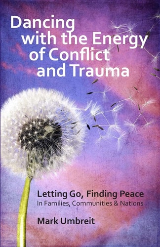 Dancing with the Energy of Conflict and Trauma Letting Go - Finding Peace