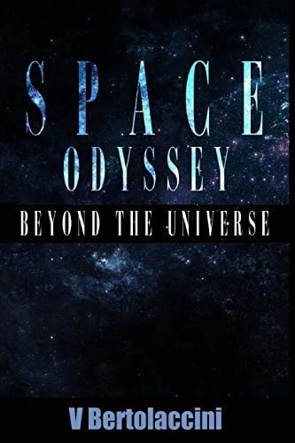 Space Odyssey Beyond the Universe (Part I)