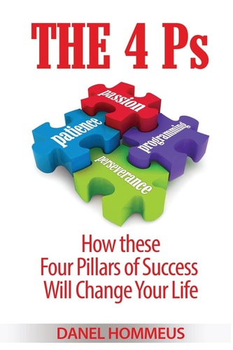 The 4 Ps How These Four Pillars of Success Will Change Your Life