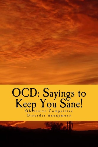 OCD: Sayings to Keep You Sane! Reminders, Affirmations and Slogans