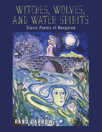 Witches, Wolves, and Water Spirits Slavic Poems of Novgorod