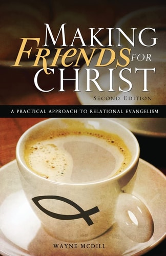 Making Friends for Christ A Practical Approach to Relational Evangelism