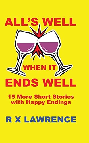 All's Well when it Ends Well 15 More Short Stories with Happy Endings