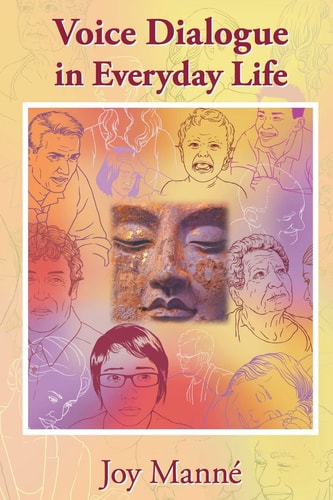 Voice Dialogue in Everyday Life A Do-It-Yourself Manual