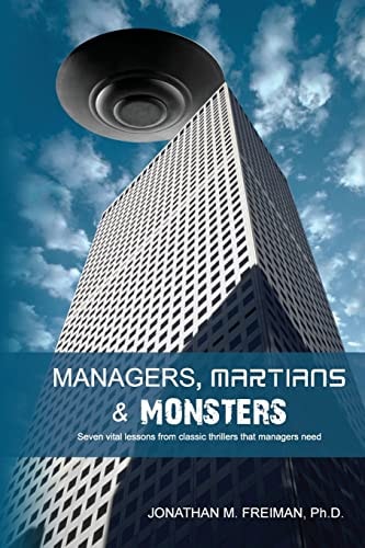Managers, Martians and Monsters Seven Vital Lessons from Classic Thrillers That Managers Need