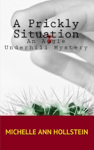 A Prickly Situation An Aggie Underhill Mystery
