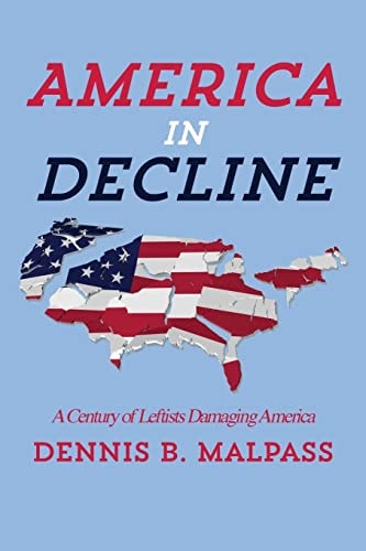 America in Decline A Century of Leftists Damaging America