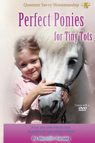 Perfect Ponies for Tiny Tots A Fun and Safe Introduction to Ponies for Very Small Children