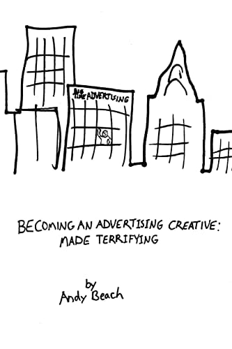 Becoming an Advertising Creative Made Terrifying