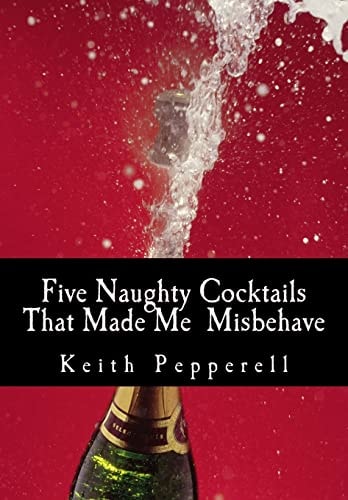 Five Naughty Cocktails That Made Me Misbehave What Can Happen When You Are Awash