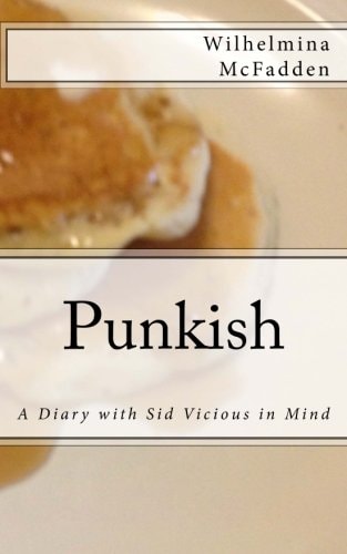 Punkish A Diary With Sid Vicious in Mind