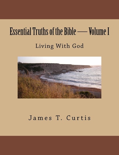 Essential Truths of the Bible Living With God