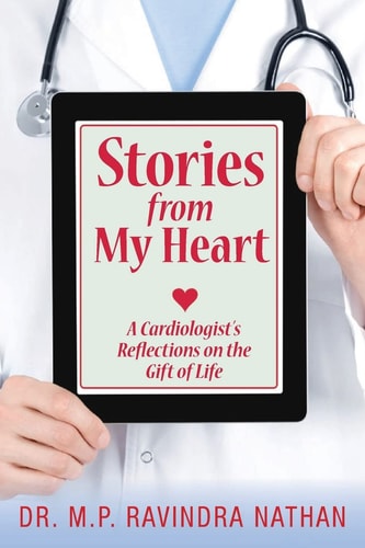 Stories from My Heart A Cardiologist's Reflections on the Gift of Life
