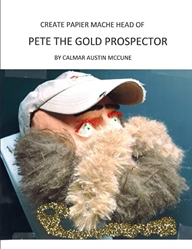 Create Papier Mache Head of Pete the Gold Prospector Ideal Parent and Child Home School Project, Perfect Adult Hobby, Outstanding Halloween Decoration, Good Platform for Artistic Development