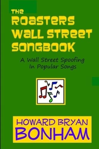 The Roasters Wall Street Songbook A Wall Street Spoofing in Popular Songs