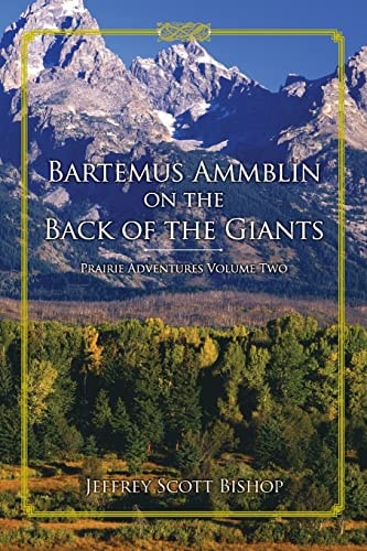 Bartemus Ammblin on the Back of the Giants Prairie Adventures Volume Two