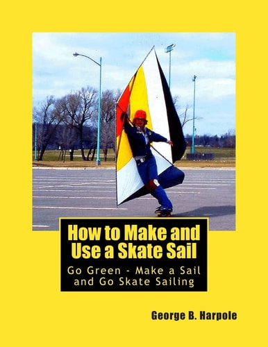 How to Make and Use a Skate Sail Go Green - Make a Sail and Go Skate Sailing