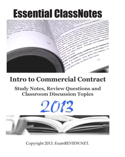 Intro to Commercial Contract Study Notes, Review Questions and Classroom Discussion Topics