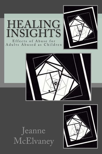 Healing Insights Effects of Abuse for Adults Abused as Children