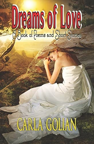 Dreams of Love A Book of Poems and Short Stories