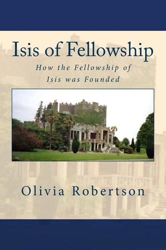Isis of Fellowship How the Fellowship of Isis Was Founded