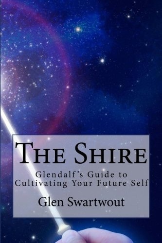 The Shire Glendalf's Guide to Cultivating Your Future Self