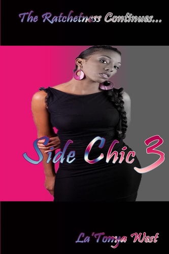 Side Chic 3 (the Ratchetness Continues)