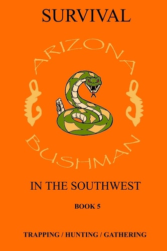 Survival in the Southwest Book 5 Trapping/Hunting/Gathering