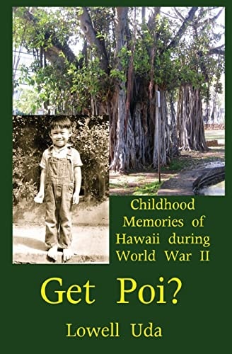 Get Poi? Childhood Memories of Hawaii During World War II