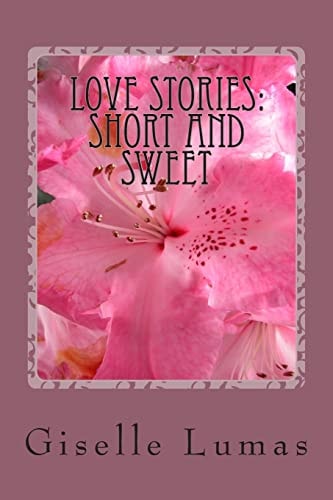 Love Stories Short and Sweet (some with a Little Tart)