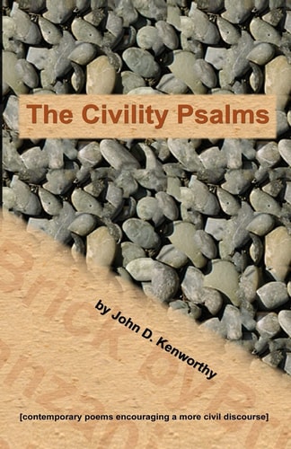 The Civility Psalms [contemporary Poems Encouraging a More Civil Discourse]