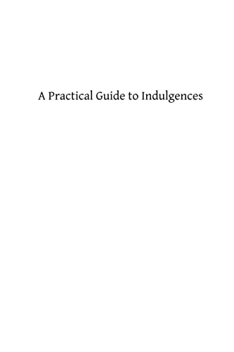 A Practical Guide to Indulgences