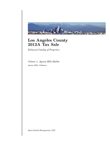 Los Angeles County 2012A Tax Sale: Vol. 1 Enhanced Catalog of Properties