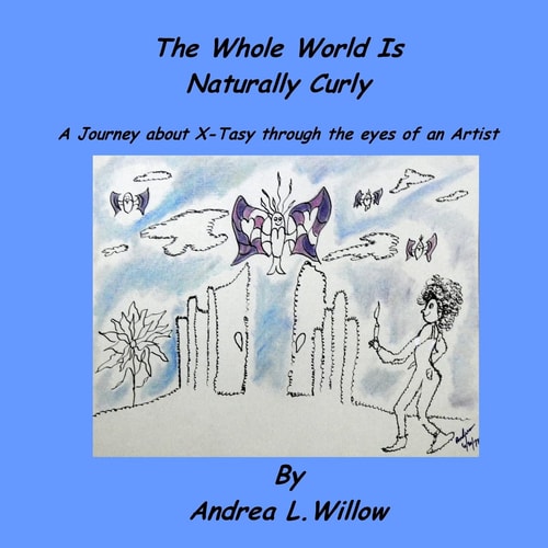 The Whole World Is Naturally Curly A Journey about X-Tasy Through the Eyes of an Artist