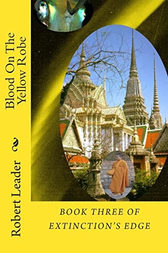 Blood On The Yellow Robe Through the Horrors of the Vietnam War the Time Travelers Struggled to Understand the Mindless Aggression of the Human Race. They Must Decide Whether this Insane Earth Species Can be Allowed to Live Or Must Die.