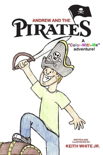 Andrew and the Pirates A Color-With-Me Adventure