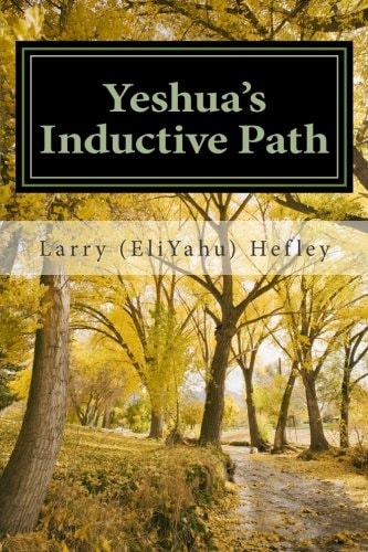 Yeshua's Inductive Path What Is the Bible Really Trying to Communicate to Us?