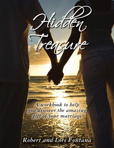 Hidden Treasure A Workbook to Help You Discover the Amazing Gift of Your Marriage