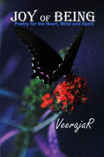 Joy of Being Poetry for the Heart, Mind and Spirit