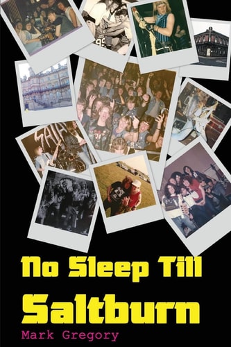 No Sleep Till Saltburn Adventures On The Edge Of The New Wave Of British Heavy Metal
