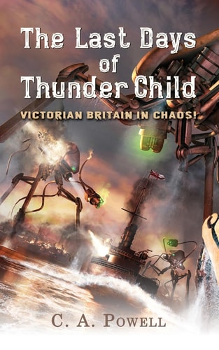The Last Days of Thunder Child Victorian Britain in Chaos!
