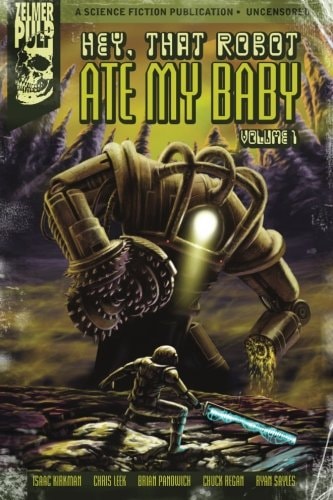 Hey, That Robot Ate My Baby Volume 1