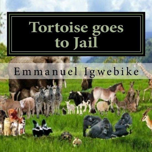 Tortoise Goes to Jail An African Changing Folk Story