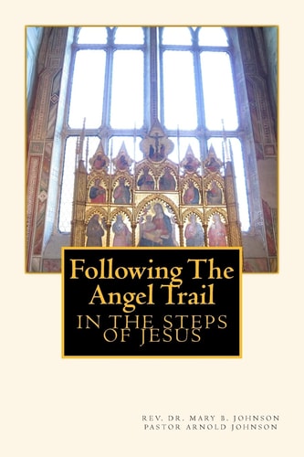 Following The Angel Trail In The Steps Of Jesus
