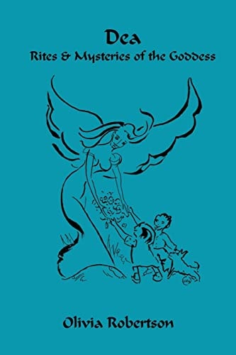 Dea Rites and Mysteries of the Goddess