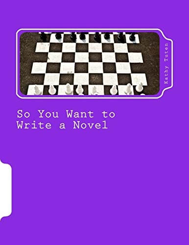 So You Want to Write a Novel A Working Handbook for the Amateur Novelist