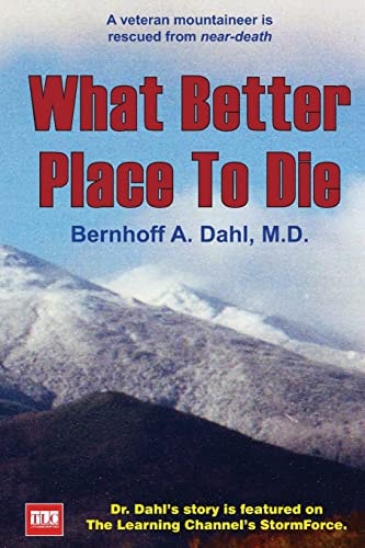 What Better Place to Die A Veteran Mountaineer Is Rescued from Near-Death