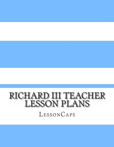 Richard III Teacher Lesson Plans