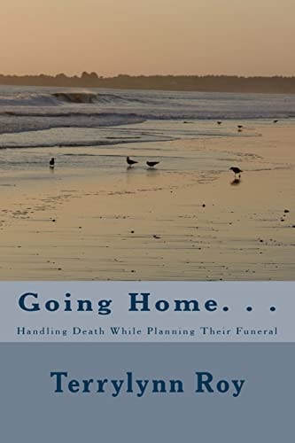 Going Home... Handling Death While Planning Their Funeral