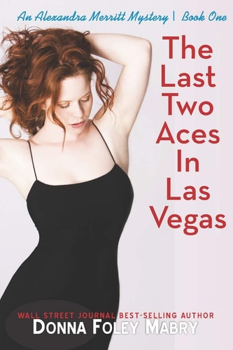 The Last Two Aces in Las Vegas An Alexandra Merritt Mystery
